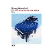 It's Still Snowing On My Piano Live — Бугге Вессельтофт