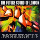 Accelerator — Future Sound of London