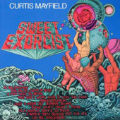 Sweet Exorcist — Curtis Mayfield