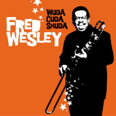 Wuda Cuda Shuda — Фред Уэсли