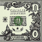 Gentlemen, I Neglected to Inform You You Will Not Be Getting Paid — Charlie Hunter