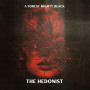The Hedonist — A Forest Mighty Black
