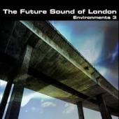 Environments 3 — Future Sound of London
