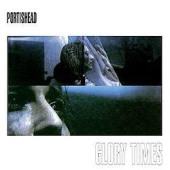 Glory Times — Portishead