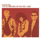 The Other Side Of Outro Lado — Zuco 103