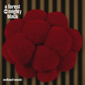 Mellowdramatic — A Forest Mighty Black