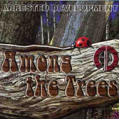 Among The Trees — Arrested Development
