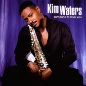 Someone To Love You — Kim Waters