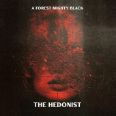 The Hedonist — A Forest Mighty Black