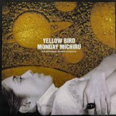 Yellow Bird — Monday Michiru