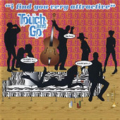 I Find You Very Attractive — Touch & Go