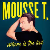 Where Is The Love — Mousse T.