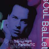 Trip the Night Fantastic — Soul Ballet