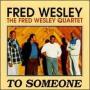 To Someone — Fred Wesley