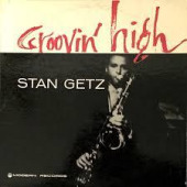 Groovin' High — Стэн Гетц