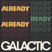 Already Ready Already — Galactic