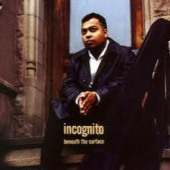 Beneath the Surface — Incognito