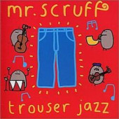 Trouser Jazz — Mr. Scruff