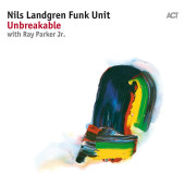 Unbreakable — Nils Landgren Funk Unit