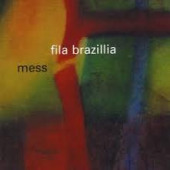 Mess — Fila Brazillia
