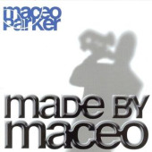 Made by Maceo — Мэйсео Паркер