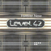 Forever Now — Level 42