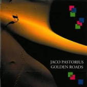 Golden Roads — Джако Пасториус
