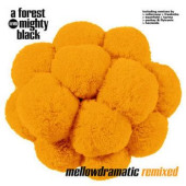 Mellowdramatic (Remixed) — A Forest Mighty Black