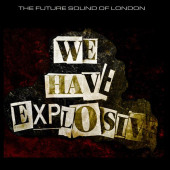 We Have Explosive 2021 — Future Sound of London
