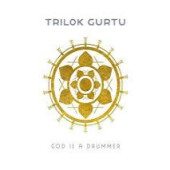 God Is A Drummer — Trilok Gurtu
