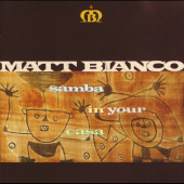 Samba In Your Casa — Matt Bianco