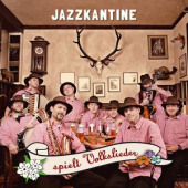 Jazzkantine Spielt Volkslieder — Jazzkantine