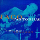 The Birthday Concert — Джако Пасториус