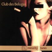 Minority Tunes — Club des Belugas