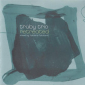 Retreated (Mixed By Yukihiro Fukutomi) — Trüby Trio