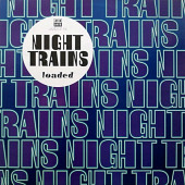 Loaded — Night Trains