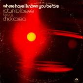 Where Have I Known You Before — Chick Corea