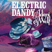 Electric Dandy — Adani & Wolf