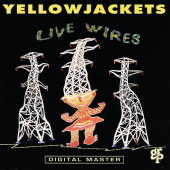 Live Wires — Yellowjackets