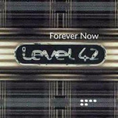 Forever Now — Level 42