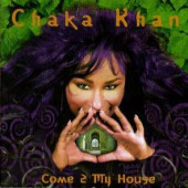 Come 2 My House — Чака Хан
