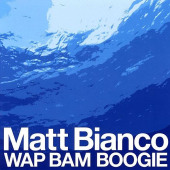 Wap Bam Boogie — Matt Bianco