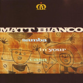 Samba In Your Casa — Matt Bianco