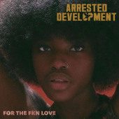 For The FKN Love — Arrested Development