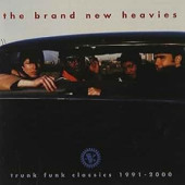 Trunk Funk Classics: 1991-2000 — Brand New Heavies