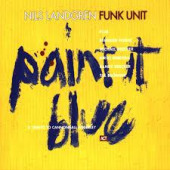 Paint It Blue — Nils Landgren Funk Unit