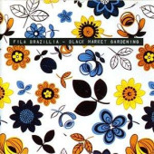 Black Market Gardening — Fila Brazillia