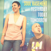 Yesterday Today Tomorrow — Soul Basement