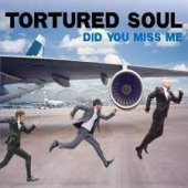Did You Miss Me — Tortured Soul