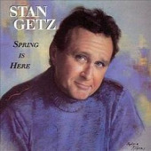 Spring Is Here — Stan Getz